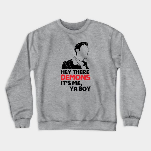 hey demons its me ya boy Crewneck Sweatshirt by cartogie